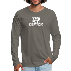 BEST GUY AROUND Men's Premium Long Sleeve T-Shirt - asphalt gray