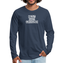 Load image into Gallery viewer, BEST GUY AROUND Men&#39;s Premium Long Sleeve T-Shirt - navy
