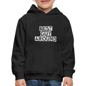 BEST GUY AROUND Kids‘ Premium Hoodie - black