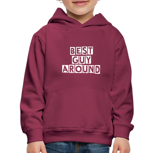 BEST GUY AROUND Kids‘ Premium Hoodie - burgundy