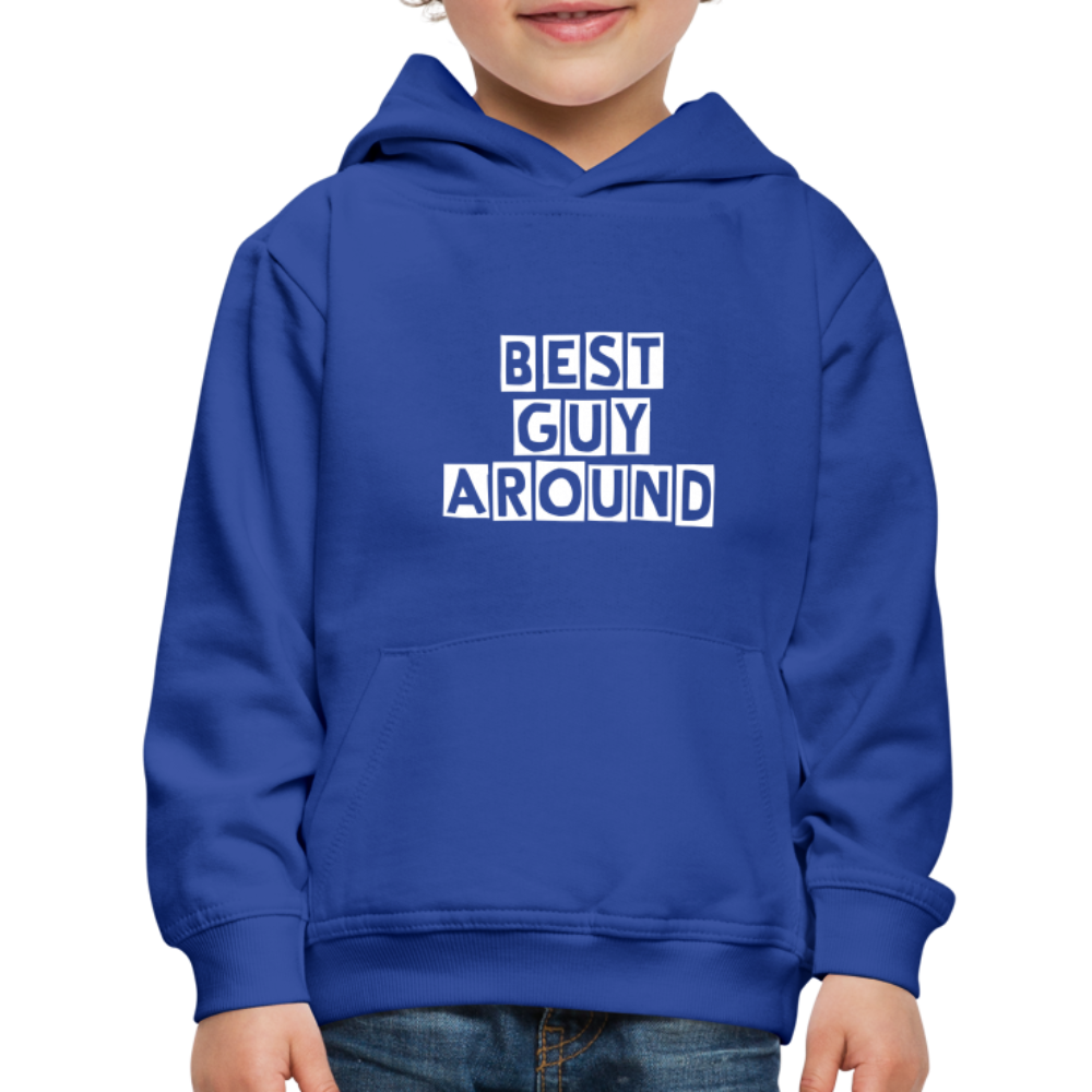 BEST GUY AROUND Kids‘ Premium Hoodie - royal blue