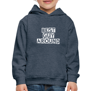 BEST GUY AROUND Kids‘ Premium Hoodie - heather denim