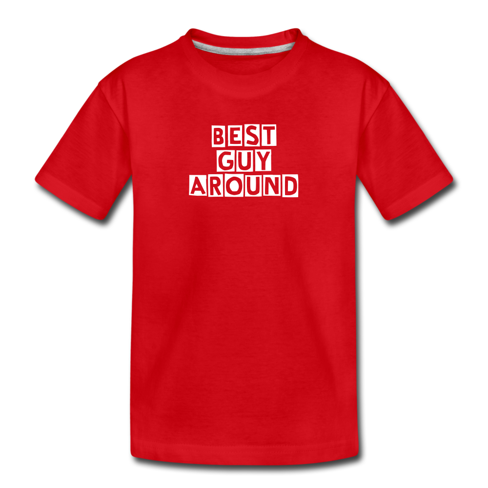 BEST GUY AROUND Kids' Premium T-Shirt - red