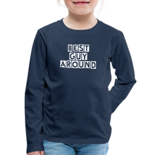 Load image into Gallery viewer, BEST GUY AROUND Kids&#39; Premium Long Sleeve T-Shirt - navy
