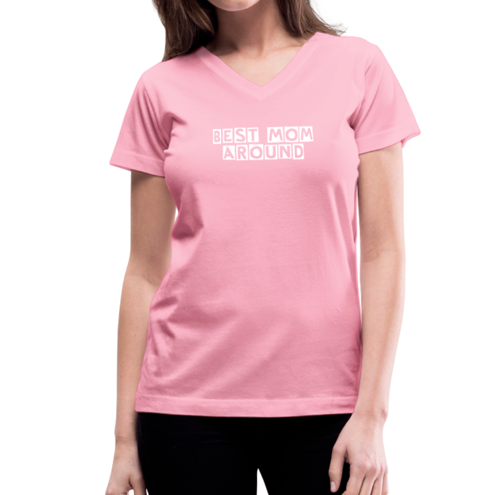 BEST MOM AROUND Pink Women's V-Neck T-Shirt - pink