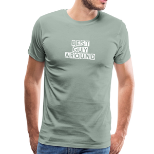 BEST GUY AROUND Men's Premium T-Shirt - steel green