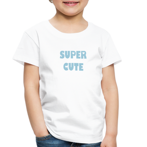 Toddler's Premium T-Shirt SUPER CUTE - white