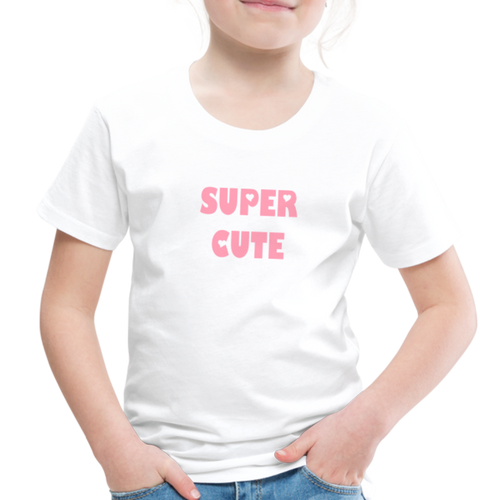 Toddler's Premium T-Shirt SUPER CUTE - white