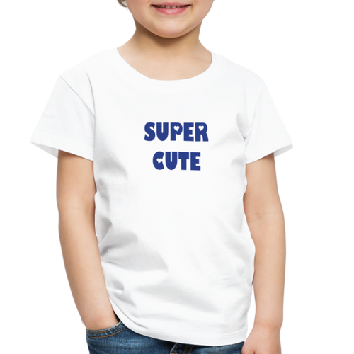 Toddler's Premium T-Shirt SUPER CUTE - white